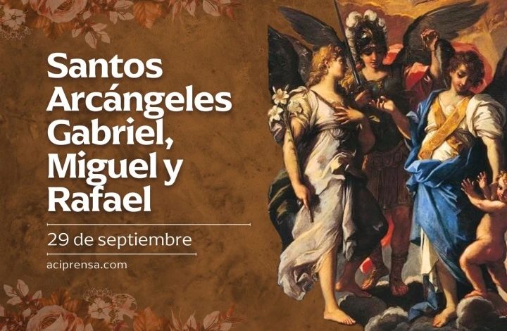 San Miguel, San Gabriel y San Rafael: Quiénes son los tres arcángeles que celebra la Iglesia