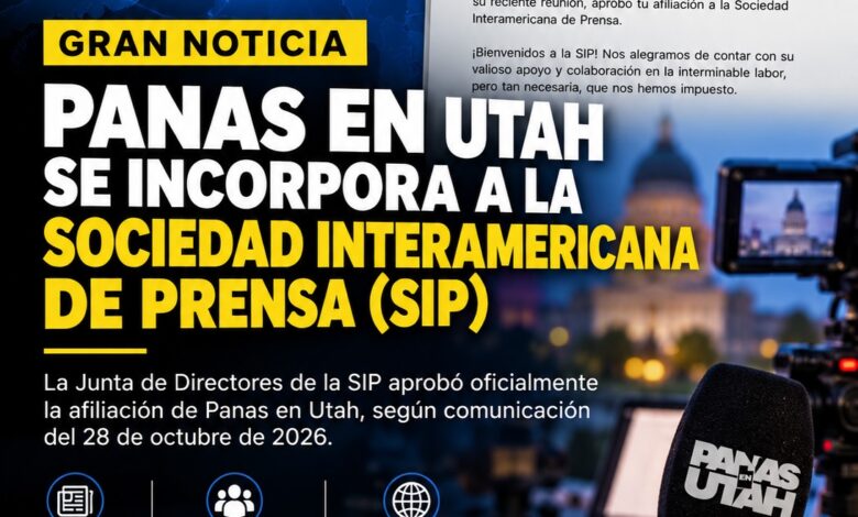 Panas en Utah ingresa a la Sociedad Interamericana de Prensa y amplía su proyección internacional